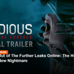 Insidious: Out of The Further Leaks Online: The Horror Industry’s New Nightmare