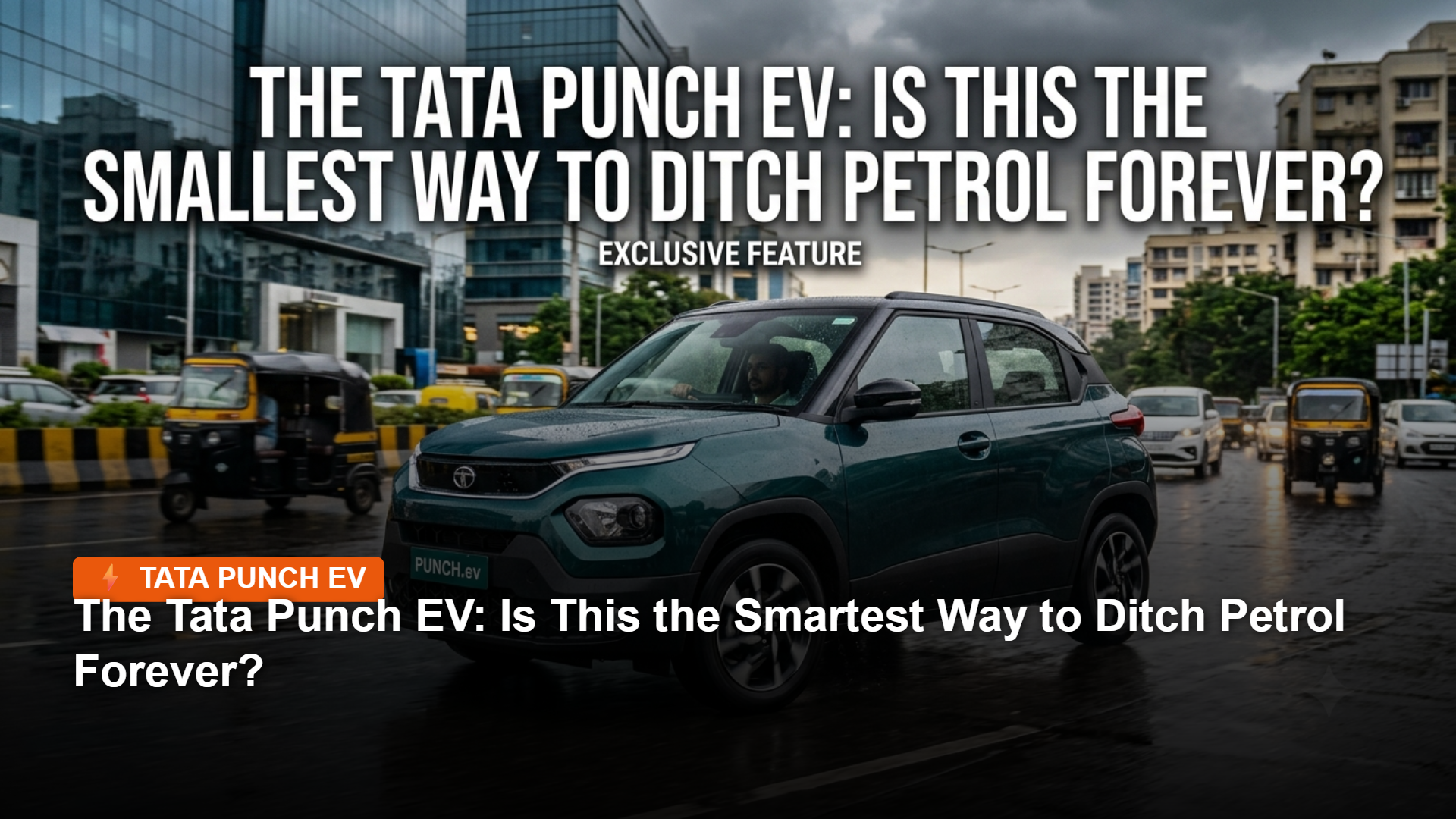 The Tata Punch EV: Is This the Smartest Way to Ditch Petrol Forever?